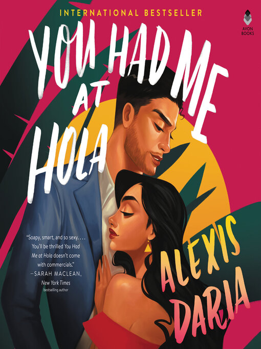 Title details for You Had Me at Hola by Alexis Daria - Available